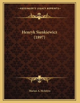Henryk Sienkiewicz: The Author of "Quo Vadis."