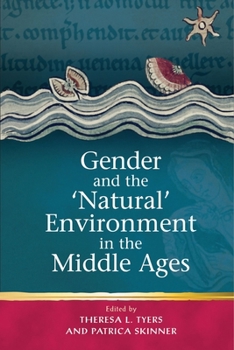 Hardcover Gender and the ''Natural' Environment in the Middle Ages Book