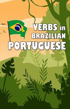 Paperback Verbs in Brazilian Portuguese: Become your own verb conjugator! Book