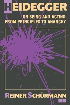 Paperback Heidegger on Being and Acting: From Principles to Anarchy Book