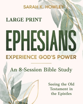 Paperback Ephesians: Experience God's Power (Large Print) [Large Print] Book