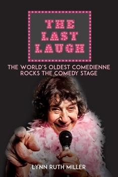 Paperback The Last Laugh: The World's Oldest Comedienne Rocks the Comedy Stage Book