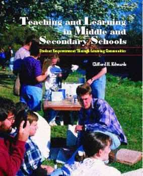 Paperback Teaching and Learning in Middle and Secondary Schools: Student Empowerment Through Learning Communities Book