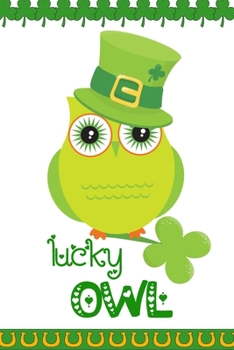 Lucky Owl: Funny Cute St Patrick's Day Irish Shamrock Customized Notebook Journal Gift For Owl Lovers