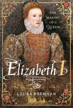 Paperback Elizabeth I: The Making of a Queen Book