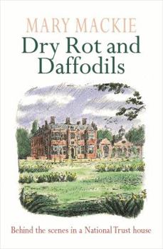 Dry Rot and Daffodils: Life in a National Trust House (Ulverscroft Large Print Series) - Book #2 of the Felbrigg Hall