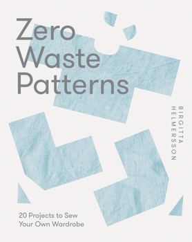 Paperback Zero Waste Patterns: 20 Projects to Sew Your Own Wardrobe Book