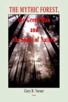 Paperback The Mythic Forest, the Green Man and the Spirit of Nature: Book