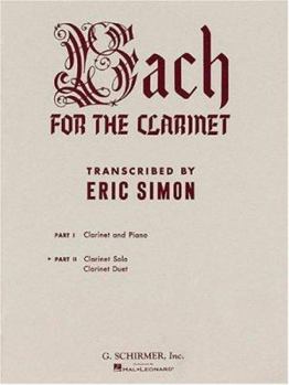 Paperback Bach for the Clarinet, Part II: Clarinet Solo, Clarinet Duet Book