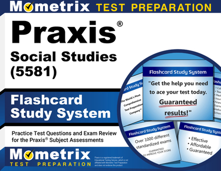 Praxis Social Studies (5581) Flashcard Study System: Practice Test Questions and Exam Review for the Praxis Subject Assessments