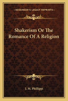 Paperback Shakerism Or The Romance Of A Religion Book
