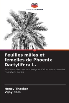 Feuilles mâles et femelles de Phoenix Dactylifera L.
