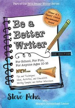 Paperback Be a Better Writer: For School, For Fun, For Anyone Ages 10-15 Book