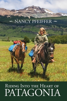 Paperback Riding Into the Heart of Patagonia Book