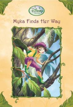 Myka Finds Her Way (A Stepping Stone Book(TM)) - Book #17 of the Tales of Pixie Hollow