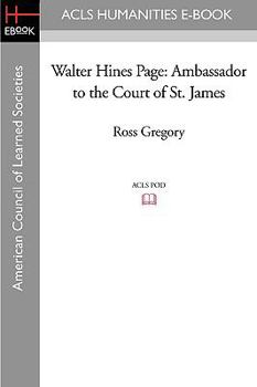 Paperback Walter Hines Page: Ambassador to the Court of St. James Book