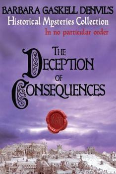 The Deception of Consequences - Book #8 of the Historical Mysteries Collection
