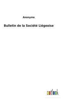 Hardcover Bulletin de la Société Liégeoise [French] Book