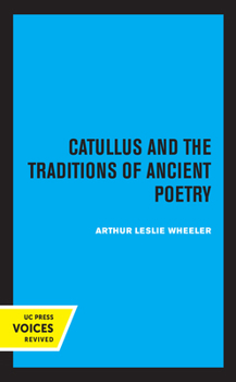 Hardcover Catullus and the Traditions of Ancient Poetry: Volume 9 Book