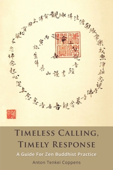 Paperback Timeless Calling, Timely Response: A Guide for Zen Buddhist Practice Book