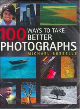 Paperback 100 Ways to Take Better Photographs Book