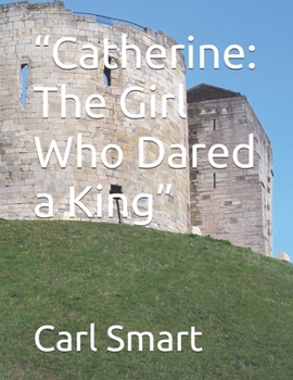 Paperback "Catherine: The Girl Who Dared a King" Book