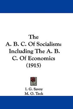 The A. B. C. Of Socialism: Including The A. B. C. Of Economics
