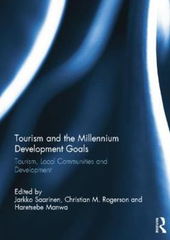 Paperback Tourism and the Millennium Development Goals: Tourism, Local Communities and Development Book