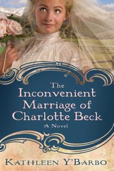 Paperback The Inconvenient Marriage of Charlotte Beck Book