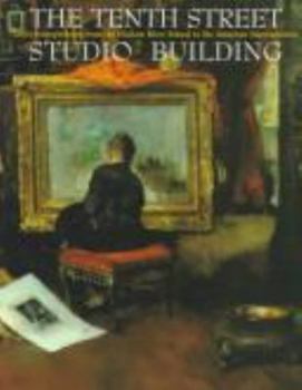 Paperback Tenth Street Studio Building: Artist Entrepreneurs from the Hudson River School to American Impressionism Book