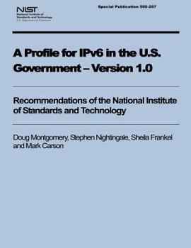 Paperback A Profile for IPv6 in the U.S. Government - Version 1.0 Book