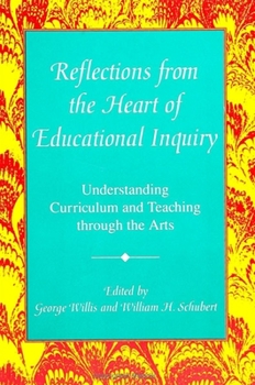 Paperback Reflections from the Heart of Educational Inquiry: Understanding Curriculum and Teaching Through the Arts Book