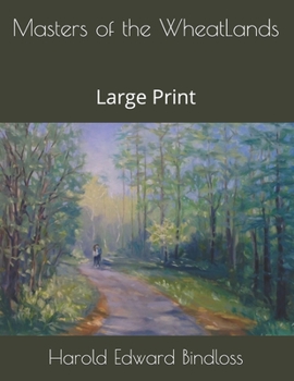 Paperback Masters of the Wheat-Lands: Large Print Book