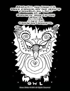 Paperback Matuto Ng Ingles MGA Pangalan Ng Hayop Pangkulay Libro at Hanapin Ang Iyong Hayop Totem Espiritu Tagapagtanggol [Tagalog] Book