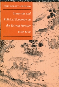 Hardcover Statecraft and Political Economy on the Taiwan Frontier, 1600-1800 Book