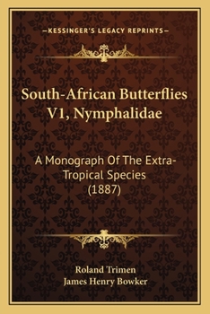 South-African Butterflies V1, Nymphalidae: A Monograph Of The Extra-Tropical Species