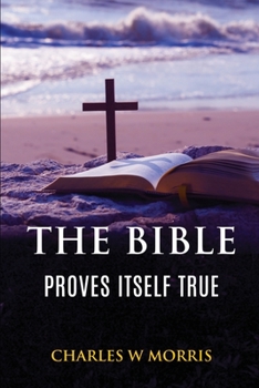 Paperback The Bible Proves Itself True Book