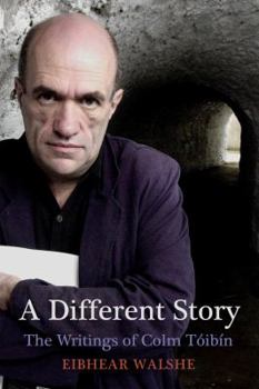 Paperback A Different Story: The Writings of Colm Toibin Book