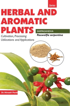 Hardcover HERBAL AND AROMATIC PLANTS - Rauwolfia serpentina (SARPGANDHA) Book