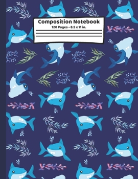 Paperback Sharks Composition Notebook: Shark Gifts: Paperback Blank Wide Ruled Lined Paper Journal for School: 8.5" x 11" Book