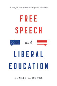 Hardcover Free Speech and Liberal Education: A Plea for Intellectual Diversity and Tolerance Book