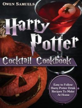 Hardcover Harry Potter Cocktail Cookbook: Easy to Follow Harry Potter Drink Recipes To Make At Home Book