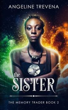 The Sister - Book #2 of the Memory Trader