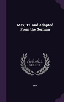 Hardcover Max, Tr. and Adapted From the German Book