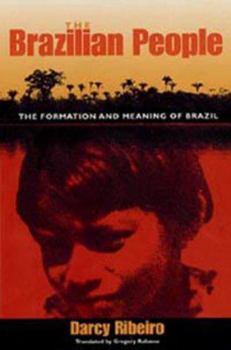 Hardcover The Brazilian People: The Formation and Meaning of Brazil Book