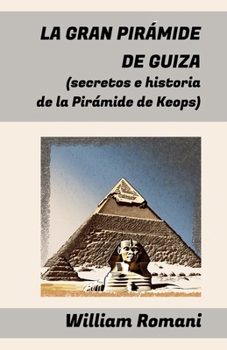 Paperback La Gran Pirámide de Guiza: (secretos e historia de la Pirámide de Keops) [Spanish] Book