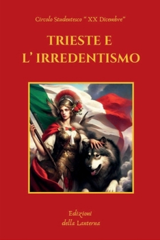 Paperback Trieste E L' Irredentismo [Italian] Book