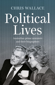 Paperback Political Lives: Australian prime ministers and their biographers Book