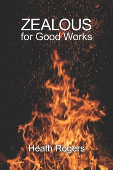 Paperback Zealous For Good Works Book