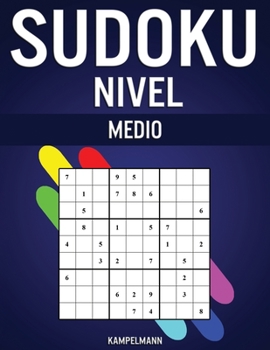 Sudoku Nivel Medio: 300 Sudoku de Nivel Medio con Soluciones